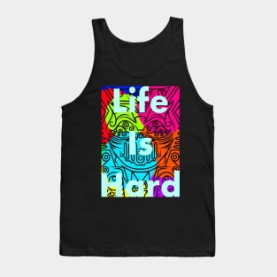 Life is hard Tank Top